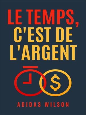 cover image of Le temps, c'est de l'argent